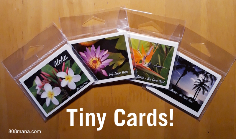 TINY CARDS FROM HAWAII - ©808MANA - BIG ISLAND LOVE LLC